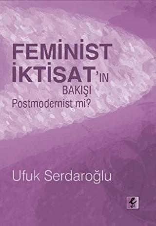 Feminist İktisat’ın Bakışı Postmodernist mi? | Efil Yayınevi (Ciltsiz) - Resim 1