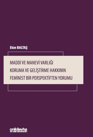 Maddi ve Manevi Varlığı Koruma ve Geliştirme Hakkının Feminist Bir Perspektiften Yorumu | On İki Levha Yayınları (Ciltsiz) - Resim 1