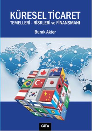 Küresel Ticaret : Temelleri Riskleri ve Finansmanı | Gita Yayınları (Ciltsiz) - Resim 1