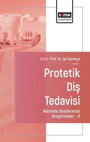 Protetik Diş Tedavisi Alanında Uluslararası Araştırmalar 2 | Eğitim Yayınevi (İnce Kapak) - Resim 1