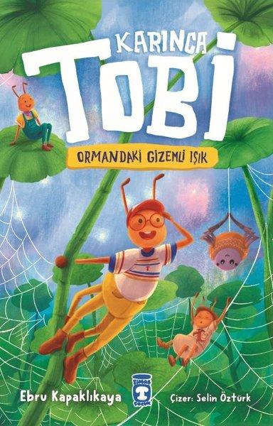 Karınca Tobi - Ormandaki Gizemli Işık | Timaş Çocuk (İnce Kapak) - Resim 1