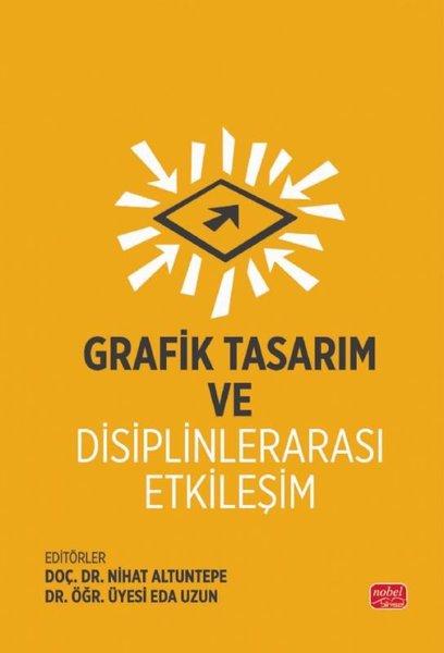 Grafik Tasarım ve Disiplinlerarası Etkileşim | Nobel Bilimsel Eserler (İnce Kapak) - Resim 1