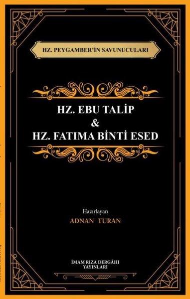 Hz. Ebu Talip & Hz. Fatıma Binti Esed - Hz. Peygamber'in Savunucuları | İmam Rıza Dergahı Yayınları (İnce Kapak) - Resim 1