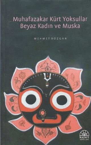 Muhafazakar Kürt Yoksullar Beyaz Kadın ve Muska | Kent Işıkları Yayınları (Ciltsiz) - Resim 1