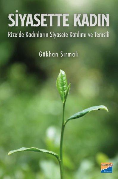 Siyasette Kadın: Rize'de Kadınların Siyasete Katılımı ve Temsili | Siyasal Kitabevi (İnce Kapak) - Resim 1