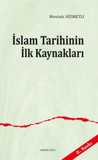 İslam Tarihinin ilk Kaynakları | Ankara Okulu Yayınları (Ciltsiz) - Resim 1