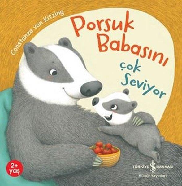Porsuk Babasını Çok Seviyor | İş Bankası Kültür Yayınları (İnce Kapak) - Resim 1