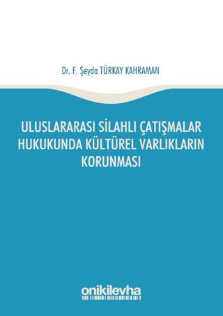 Uluslararası Silahlı Çatışmalar Hukukunda Kültürel Varlıkların Korunması | On İki Levha Yayınları (Ciltsiz) - Resim 1