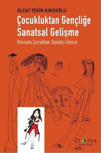 Çocukluktan Gençliğe Sanatsal Gelişme-Ressam Çocuktan Sanatçı Gence | Ütopya Yayınevi (İnce Kapak) - Resim 1