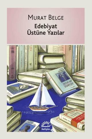 Edebiyat Üstüne Yazılar | İletişim Yayınevi (Ciltsiz) - Resim 1