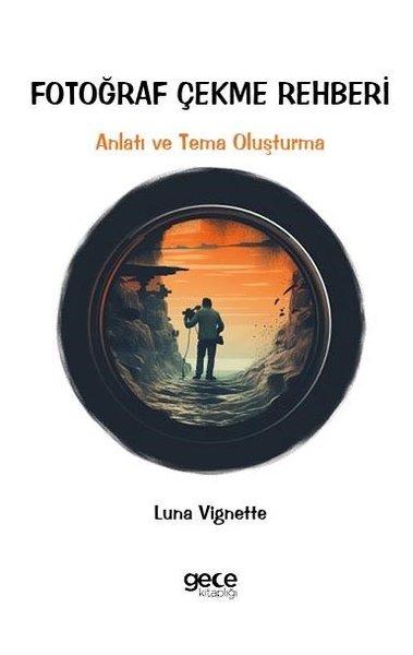 Fotoğraf Çekme Rehberi - Anlatı ve Tema Oluşturma | Gece Kitaplığı (İnce Kapak) - Resim 1