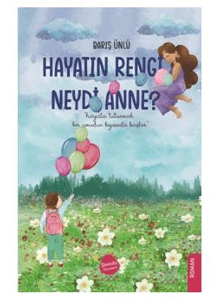 Hayatın Rengi Neydi Anne?
