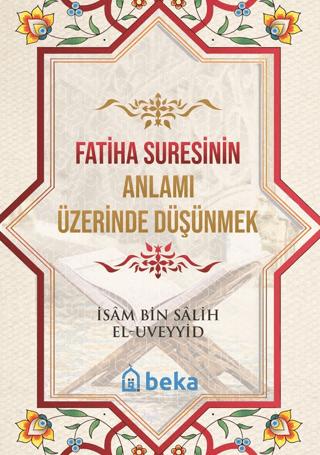Fatiha Suresinin Anlamı Üzerinde Düşünmek | Beka Yayınları (Ciltsiz) - Resim 1