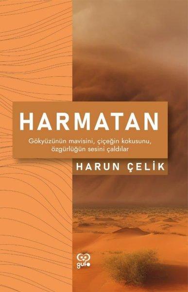 Harmatan - Gökyüzünün Mavisini Çiçeğin Kokusunu Özgürlüğün Sesini Çaldılar | Gufo Yayınları (İnce Kapak) - Resim 1