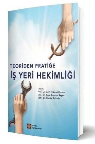 Teoriden Pratiğe İş Yeri Hekimliği | İstanbul Tıp Kitabevi (Ciltsiz) - Resim 1