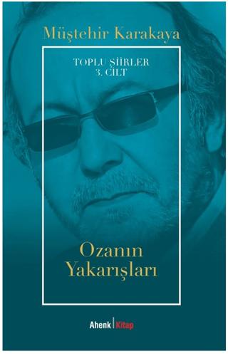 Toplu Şiirler 3. Cilt - Ozanın Yakarışları