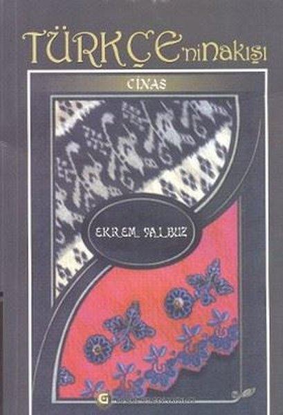 Türkçe'nin Nakışı: Cinas | Gündüz Kitabevi Yayınları (İnce Kapak) - Resim 1