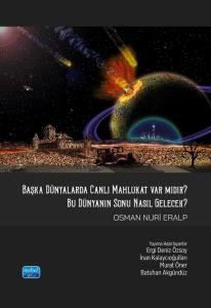 Başka Dünyalarda Canlı Mahlukat Var mıdır? Bu Dünya'nın Sonu Nasıl Gelecek? | Nobel Akademik Yayıncılık (İnce Kapak) - Resim 1