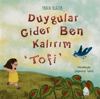 Duygular Gider Ben Kalırım “Tofi” | Mahlas Çocuk Yayınları (Ciltsiz) - Resim 1