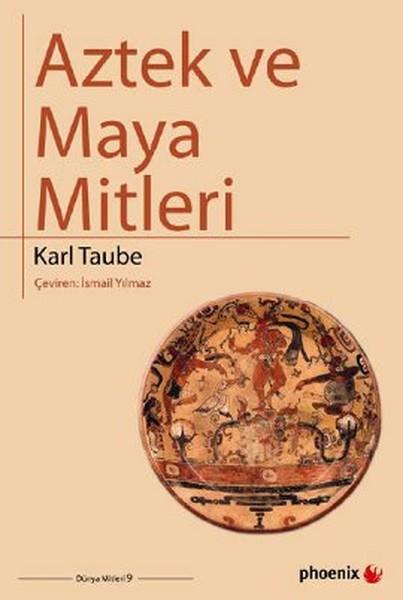 Aztek ve Maya Mitleri | Phoenix - Mitoloji Dizisi (İnce Kapak) - Resim 1