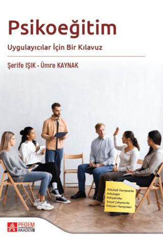 Psikoeğitim Uygulayıcılar İçin Bir Kılavuz | Pegem Akademi Yayıncılık (Ciltsiz) - Resim 1