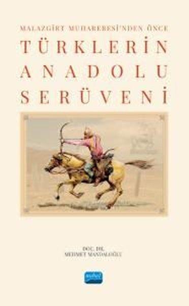 Malazgirt Muharebesi'nden Önce Türklerin Anadolu Serüveni | Nobel Akademik Yayıncılık (İnce Kapak) - Resim 1