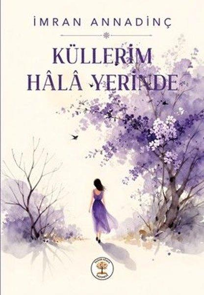 Küllerim Hala Yerinde | Yazar Ağacı Yayınevi (İnce Kapak) - Resim 1