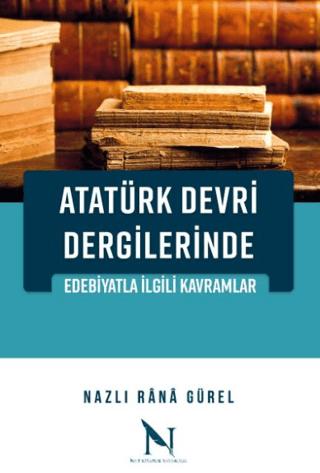 Atatürk Devri Dergilerinde Edebiyatla İlgili Kavramlar | Net Kitaplık Yayıncılık (Ciltsiz) - Resim 1