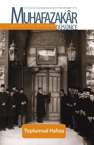 Muhafazakar Düşünce Dergisi Sayı: 24 Yıl: 6 Nisan-Mayıs-Haziran 2010 | Kadim Yayınları (Ciltsiz) - Resim 1