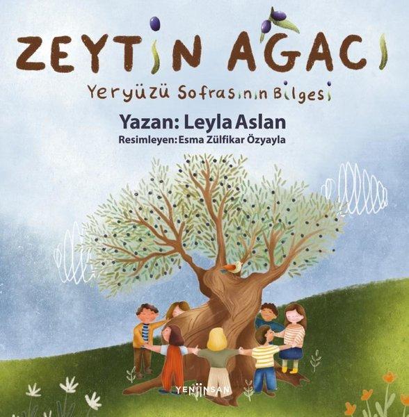 Zeytin Ağacı - Yeryüzü Sofrasının Bilgesi | Yeni İnsan Yayınevi (İnce Kapak) - Resim 1
