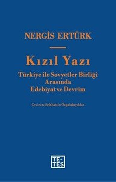 Kızıl Yazı: Türkiye İle Sovyetler Birliği Arasında Edebiyat ve Devrim | Tetes Kitap (İnce Kapak) - Resim 1