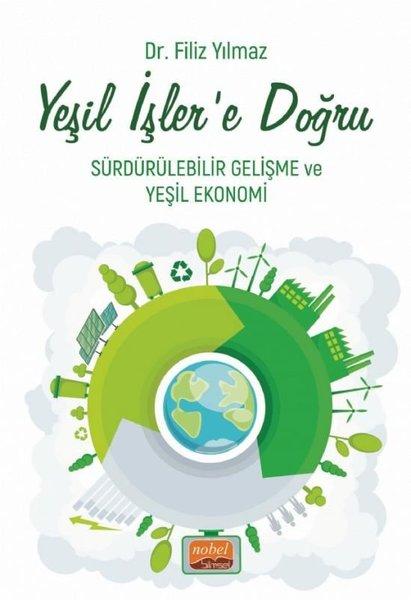 Yeşil İşler'e Doğru - Sürdürülebilir Gelişme ve Yeşil Ekonomi | Nobel Bilimsel Eserler (İnce Kapak) - Resim 1