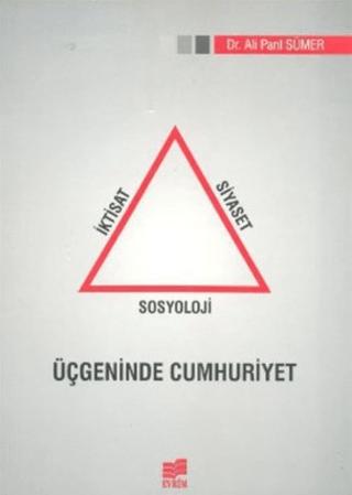 İktisat Siyaset Sosyoloji Üçgeninde Cumhuriyet | Evrim Yayınevi (Ciltsiz) - Resim 1