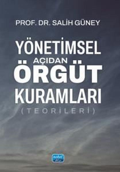 Yönetimsel Açıdan Örgüt Kuramları (Teorileri) | Nobel Akademik Yayıncılık (İnce Kapak) - Resim 1