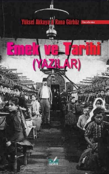 Emek ve Tarihi - Yazılar | İzan Yayıncılık (İnce Kapak) - Resim 1
