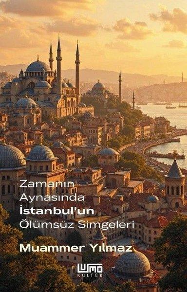Zamanın Aynasında İstanbul'un Ölümsüz Simgeleri | Lumo Yayınları (İnce Kapak) - Resim 1