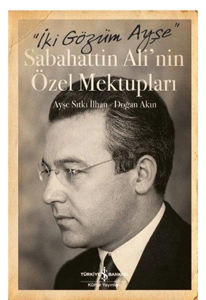 Sabahattin Ali'nin Özel Mektupları - İki Gözüm Ayşe | İş Bankası Kültür Yayınları (Ciltli) - Resim 1