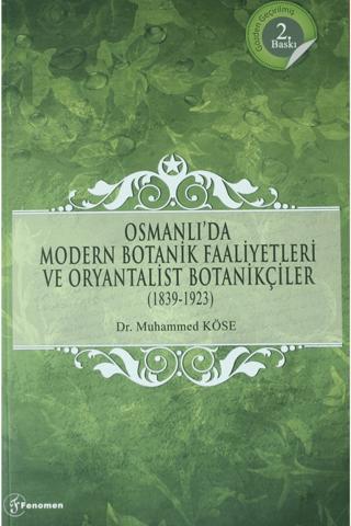 Osmanlı'da Modern Botanik Faaliyetleri ve Oryantalist Botanikçiler (1839-1923) | Fenomen Yayıncılık (Ciltsiz) - Resim 1