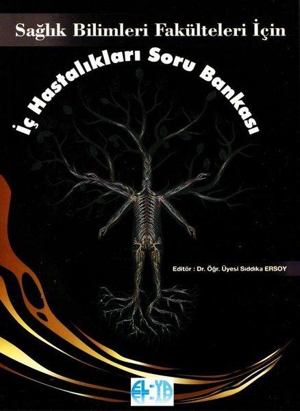 Sağlık Bilimleri Fakülteleri İçin İç Hastalıkları Soru Bankası | Elya Yayıncılık (İnce Kapak) - Resim 1