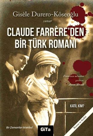 Claude Farrere’den Bir Türk Romanı: Katil Kim | Gita Yayınları (Ciltsiz) - Resim 1