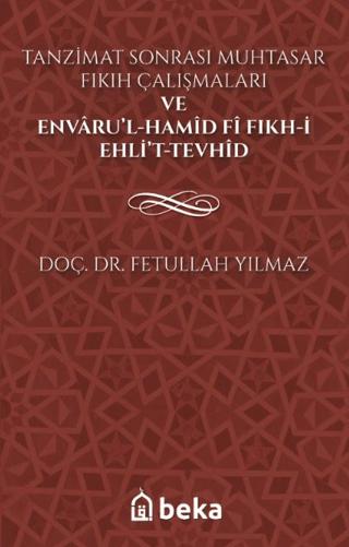 Tanzimat Sonrası Muhtasar Fıkıh Çalışmaları ve Envarü’l-Hamid fi Fıkh-i Ehli’t-Tevhid