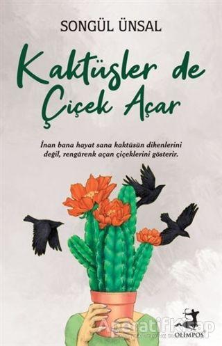 Kaktüsler de Çiçek Açar - Songül Ünsal - Olimpos Yayınları - Resim 1