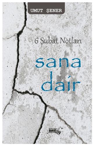 6 Şubat Notları Sana Dair | Sınırsız Kitap (Ciltsiz) - Resim 1