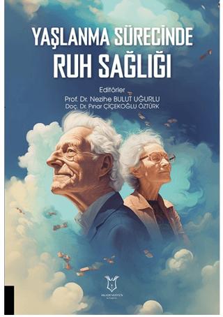 Yaşlanma Sürecinde Ruh Sağlığı | Akademisyen Kitabevi (Ciltsiz) - Resim 1