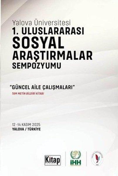 Yalova Üniversitesi 1. Uluslararası Sosyal Araştırmalar Sempozyumu - Güncel Aile Çalışmaları Tam Met | Kitap Dünyası (İnce Kapak) - Resim 1