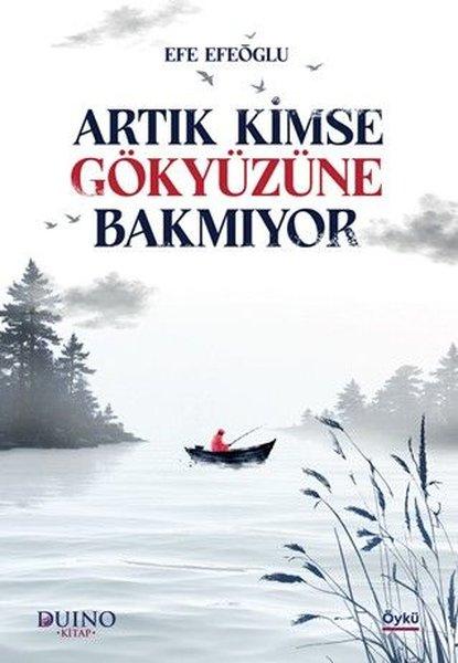 Artık Kimse Gökyüzüne Bakmıyor | Duino Kitap (İnce Kapak) - Resim 1