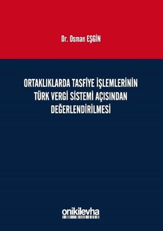 Ortaklıklarda Tasfiye İşlemlerinin Türk Vergi Sistemi Açısından İncelenmesi | On İki Levha Yayınları (Ciltli) - Resim 1