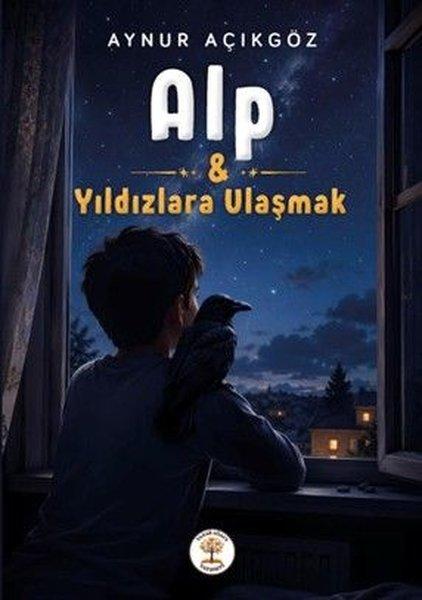 Alp & Yıldızlara Ulaşmak | Yazar Ağacı Yayınevi (İnce Kapak) - Resim 1