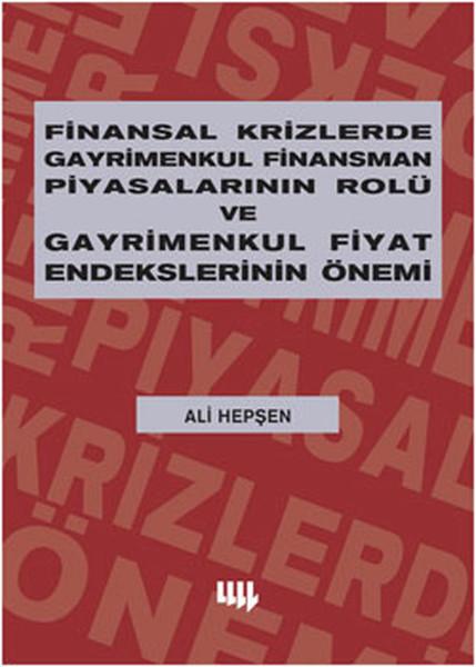 Finansal Krizlerde Gayrimenkul Finansman Piyasalarının Rolü ve Gayrimenkul Fiyat Endekslerinin Önemi | Literatür Yayıncılık (İnce Kapak) - Resim 1