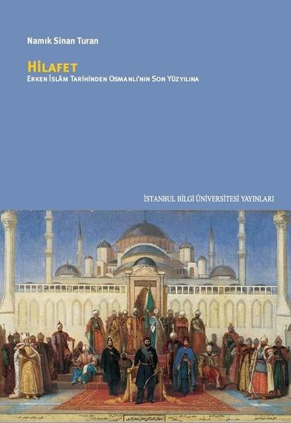 Hilafet | İstanbul Bilgi Üniv.Yayınları - Tarih Dizisi (İnce Kapak) - Resim 1